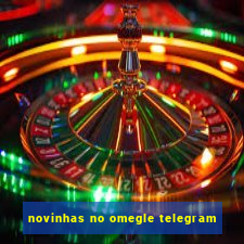 novinhas no omegle telegram