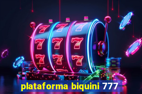 plataforma biquini 777