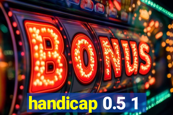 handicap 0.5 1