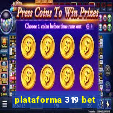 plataforma 319 bet