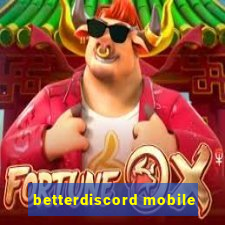 betterdiscord mobile