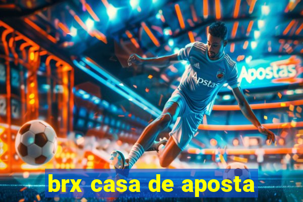 brx casa de aposta