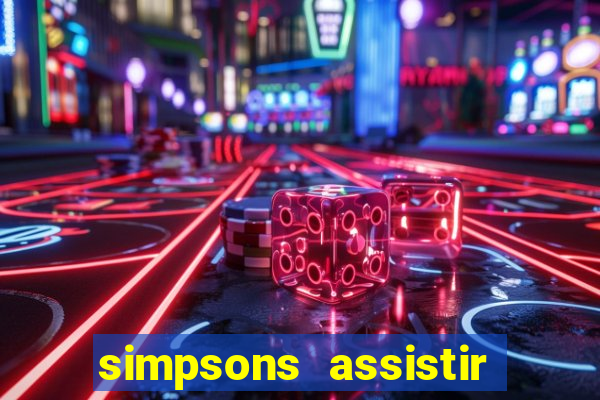 simpsons assistir online dublado