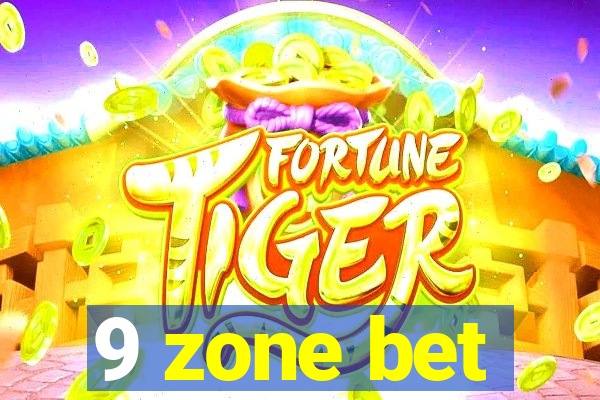 9 zone bet