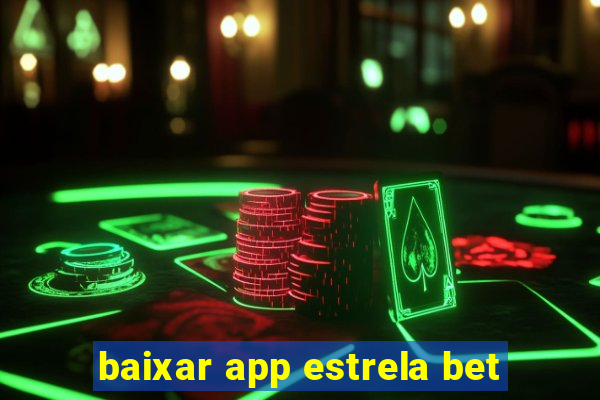 baixar app estrela bet