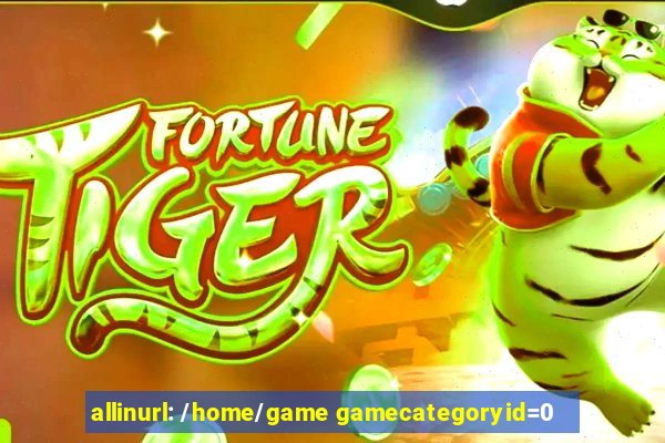 allinurl: /home/game gamecategoryid=0