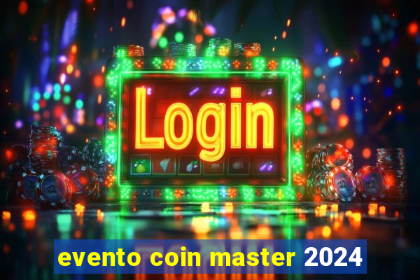 evento coin master 2024