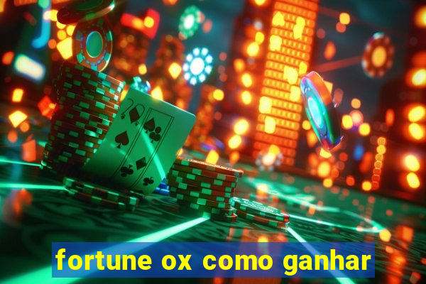 fortune ox como ganhar