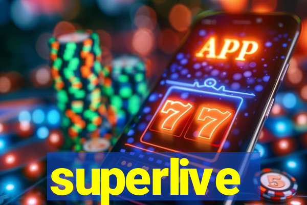 superlive