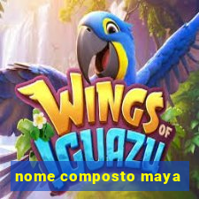 nome composto maya