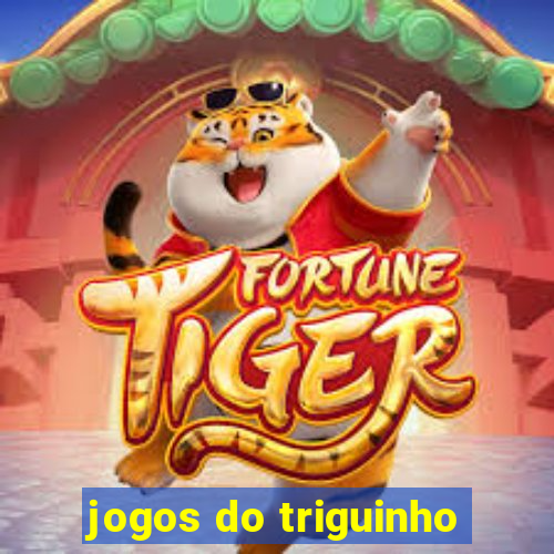 jogos do triguinho