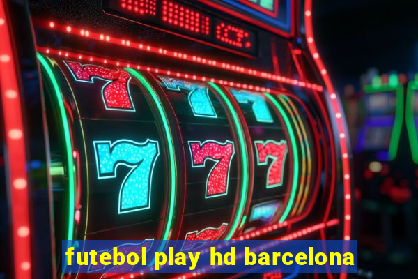 futebol play hd barcelona