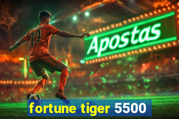 fortune tiger 5500