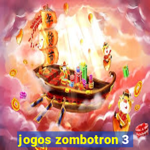 jogos zombotron 3