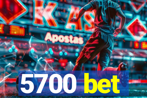 5700 bet