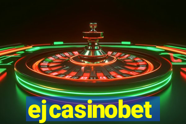 ejcasinobet