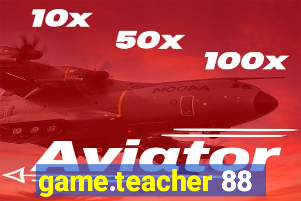 game.teacher 88