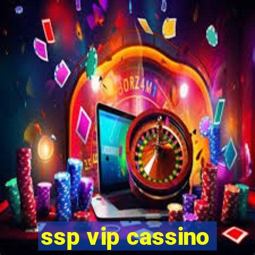 ssp vip cassino