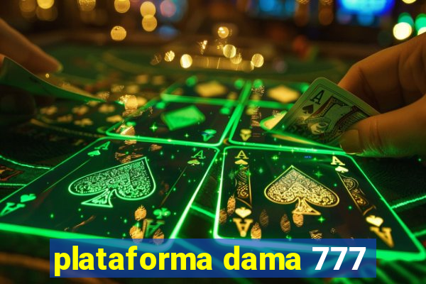 plataforma dama 777