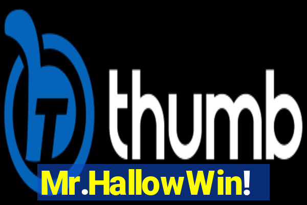 Mr.HallowWin!