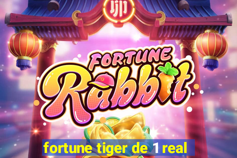 fortune tiger de 1 real