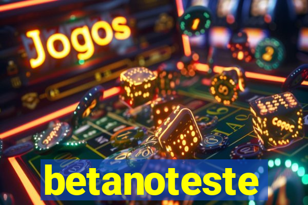 betanoteste