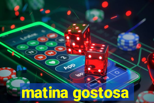 matina gostosa