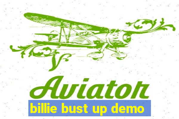 billie bust up demo