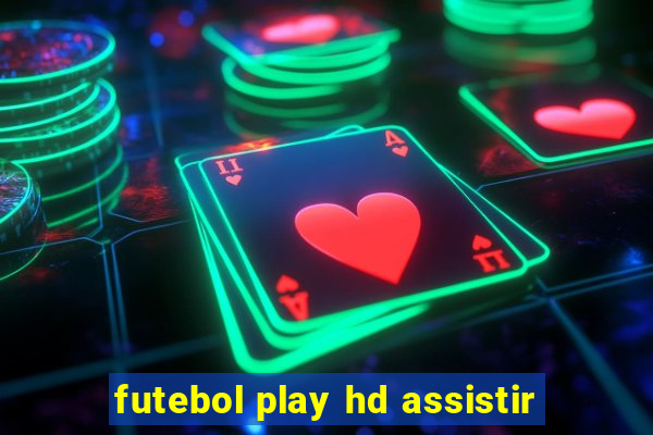 futebol play hd assistir