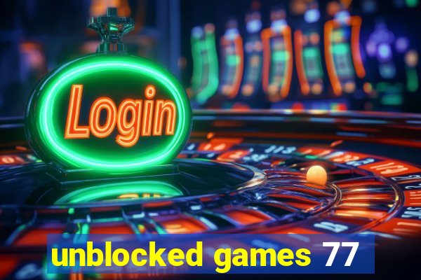 unblocked games 77