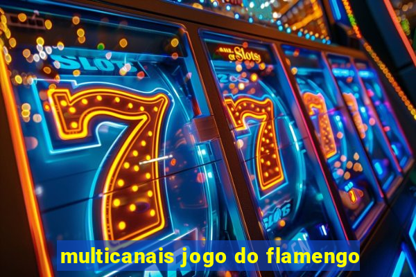 multicanais jogo do flamengo