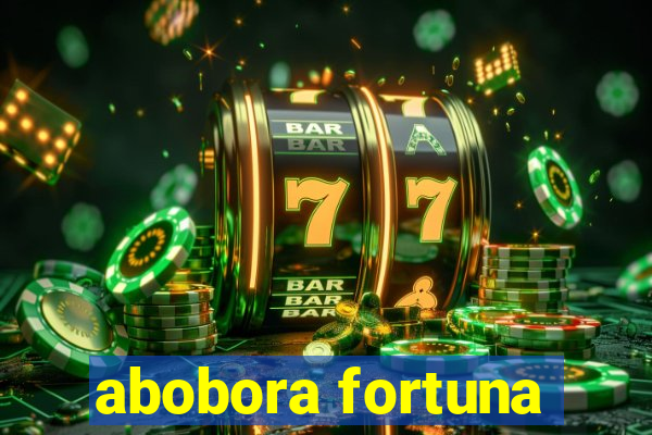 abobora fortuna