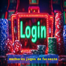 melhores jogos de faroeste