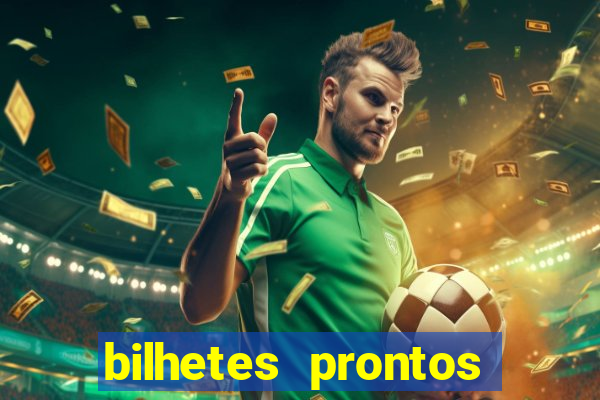 bilhetes prontos futebol para hoje