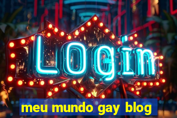 meu mundo gay blog