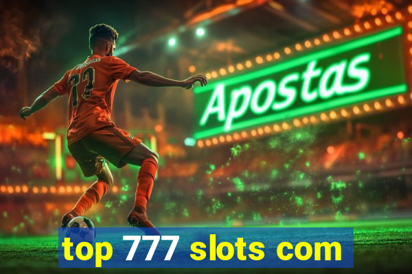 top 777 slots com