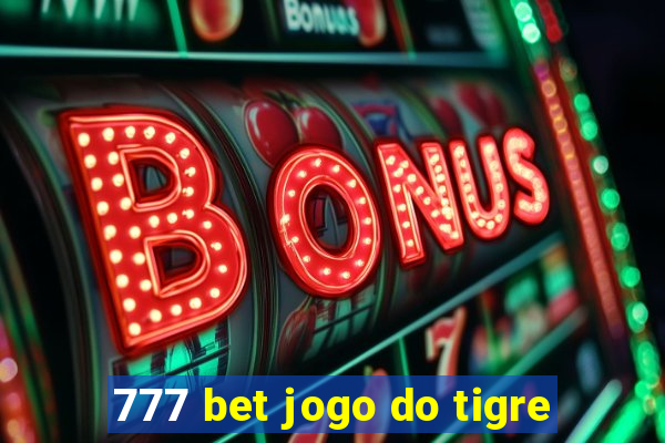 777 bet jogo do tigre