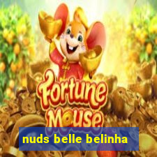 nuds belle belinha