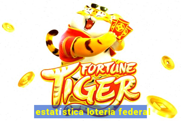 estatística loteria federal