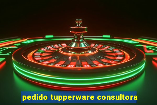 pedido tupperware consultora