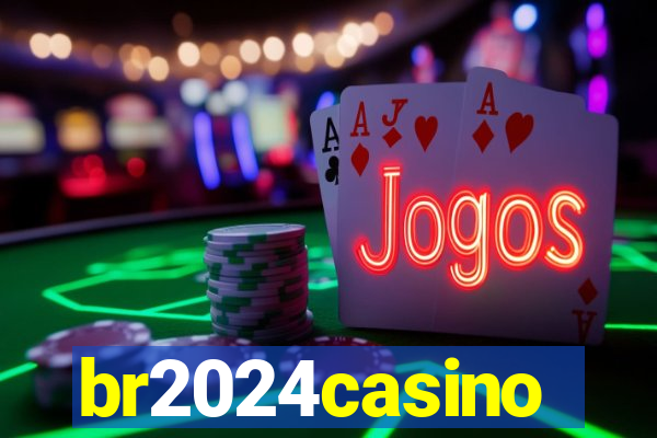 br2024casino