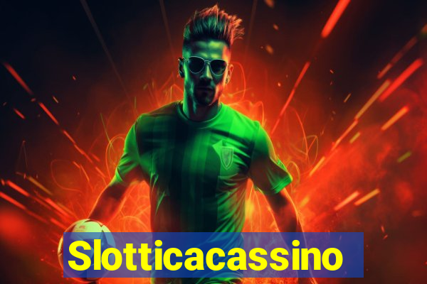 Slotticacassino