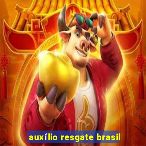 auxílio resgate brasil