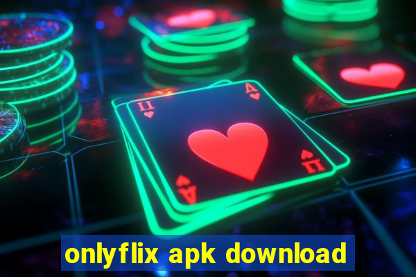 onlyflix apk download