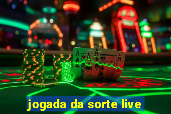 jogada da sorte live