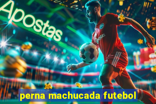 perna machucada futebol