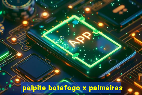 palpite botafogo x palmeiras