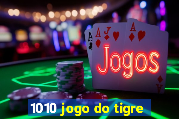 1010 jogo do tigre