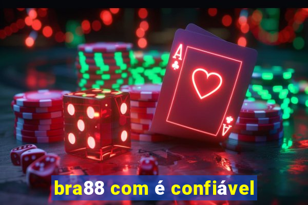 bra88 com é confiável