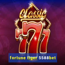 fortune tiger 5588bet